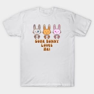 Some Bunny Loves Me Easter Day T-Shirt